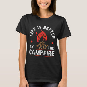 Mens life is better by the campfire camper camping T-Shirt