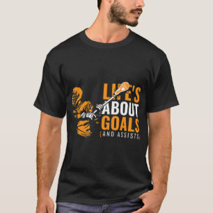 Mens Life's About Goals Lacrosse  for Boys Lacross T-Shirt