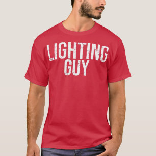 Mens Lighting Guy Lighting Designer Theater Gift T-Shirt