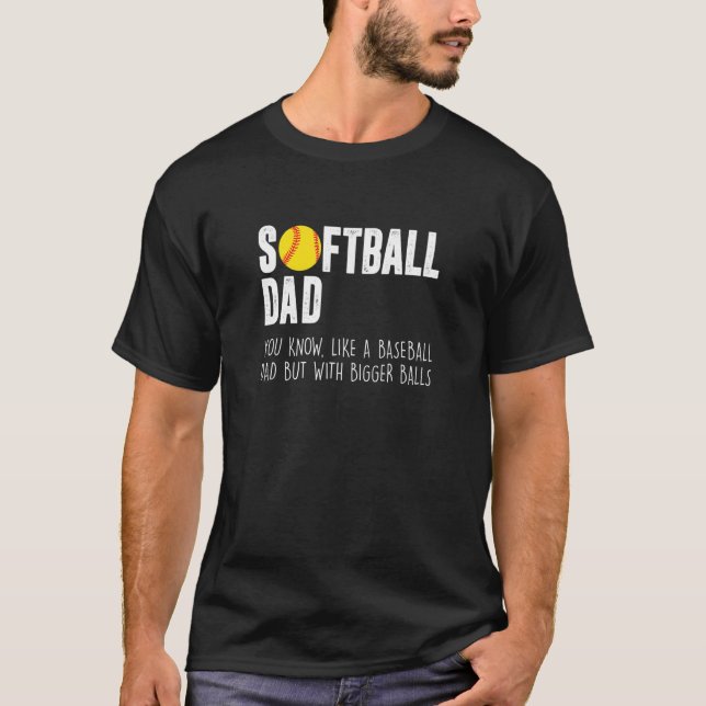 Mens Like A Baseball Dad But With Bigger Balls  So T-Shirt (Front)