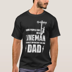 Mens Lineman Dad - Some People Call Me Lineman T-Shirt