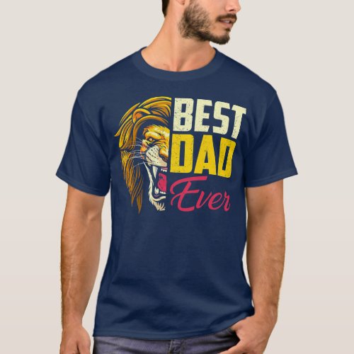 Mens Lion King Best Dad Ever Daddy Happy Fathers T_Shirt