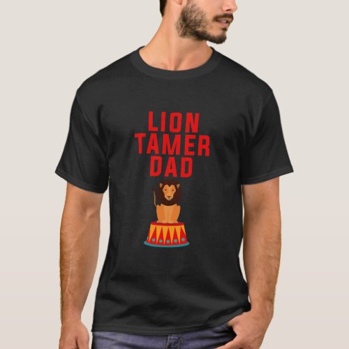 Mens Lion Tamer Dad Funny Circus Themed Kids T_Shirt
