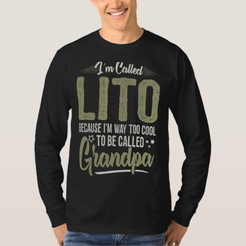 Mens Lito Too Cool To Be Called Grandpa Men Father T_Shirt