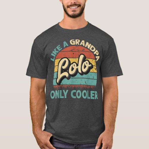 Mens Lolo Like A Grandpa Only Cooler Vintage Dad F T_Shirt