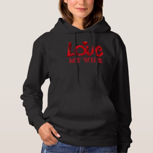 Mens Love My Wife Anniversary Matching Couple Outf Hoodie