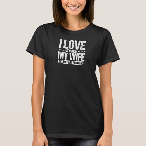 Mens Love Wife Let Me Play Paintball Airsoft Softa T_Shirt