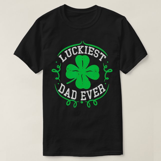 Mens Luckiest Dad Ever  Funny St Patricks Day Dadd T-Shirt (Design Front)