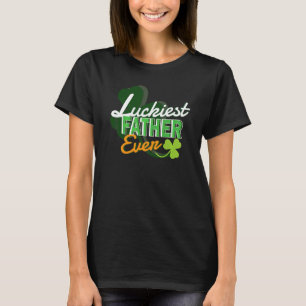 Mens Luckiest Father Ever St Patricks Day Irish Fa T-Shirt