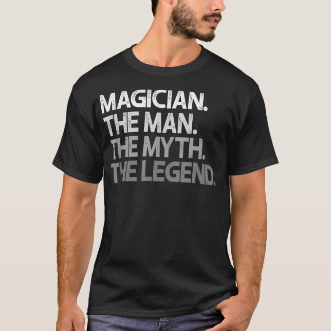 Mens Magician Gift The Man Myth Legend  T-Shirt (Front)