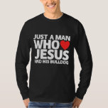 Mens Man Jesus Bulldog  Dog  Pet Love Puppy Bulldo T-Shirt