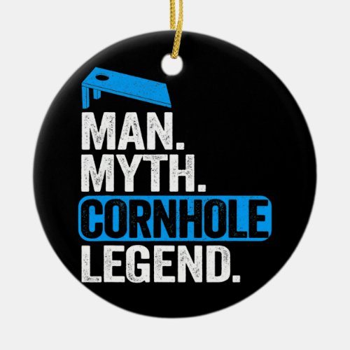 Mens Man Myth Cornhole Legend Daddy Corn Hole Dad Ceramic Ornament