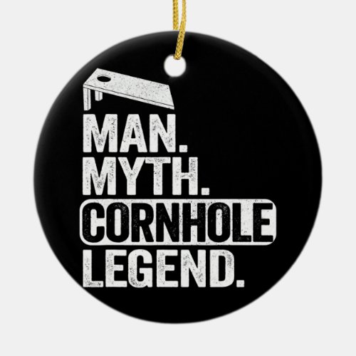Mens Man Myth Cornhole Legend Daddy Corn Hole Dad Ceramic Ornament