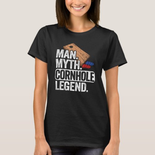 Mens Man Myth Cornhole Legend Daddy Corn Hole Dad  T_Shirt