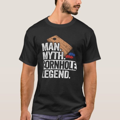Mens Man Myth Cornhole Legend Daddy Corn Hole Dad T_Shirt