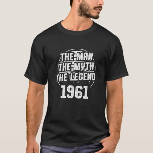 Mens Man Myth Legend 1961 62nd Birthday For 62 Yea T_Shirt