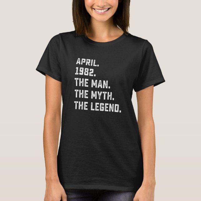 Mens Man Myth Legend April 1982 40th Birthday 40 Y T-Shirt (Front)