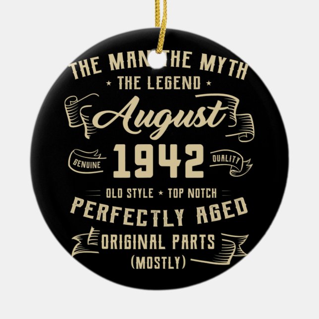 Mens Man Myth Legend August 1942 80th Birthday Ceramic Ornament (Front)