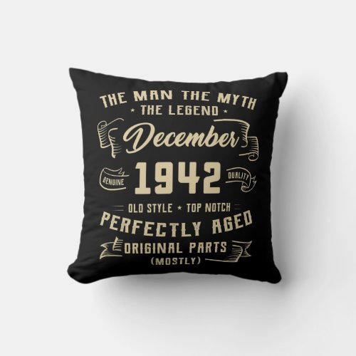 Mens Man Myth Legend December 1942 80th Birthday Throw Pillow