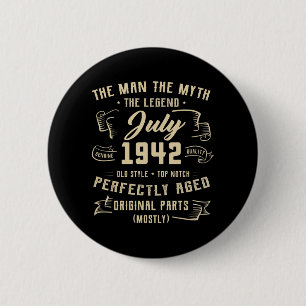 Mens Man Myth Legend July 1942 80th Birthday Gift Button