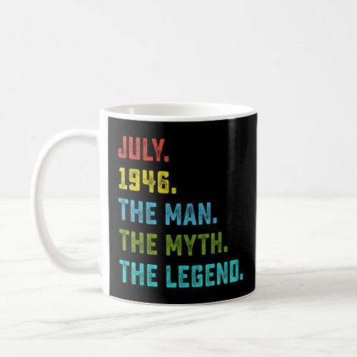 Mens Man Myth Legend July 1946 77th Birthday  77 Y Coffee Mug