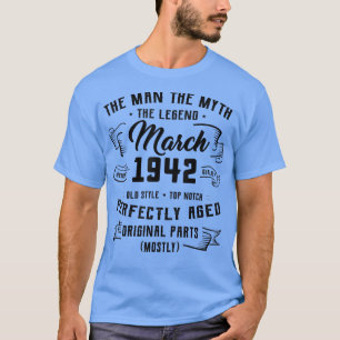 Mens Man Myth Legend March 1942 80th Birthday Gift T-Shirt