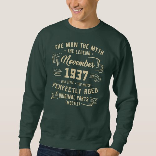 Mens Man Myth Legend November 1937 85th Birthday Sweatshirt