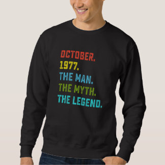 Mens Man Myth Legend October 1977 45th Birthday  4 Sweatshirt