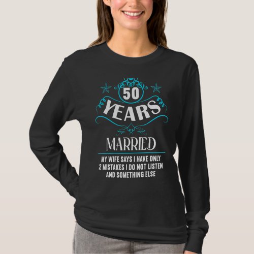 Mens Married 50 Years Funny 50th Wedding Anniversa T_Shirt