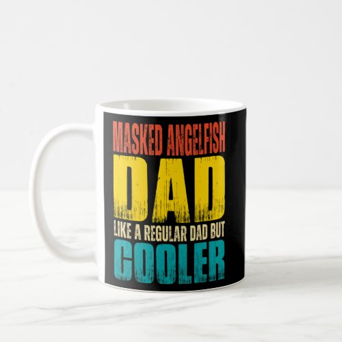 Mens Masked Angelfish Dad   Like a Regular Dad but Coffee Mug