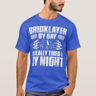 Mens Mason Really Tired By Night Bricklayer T-Shirt