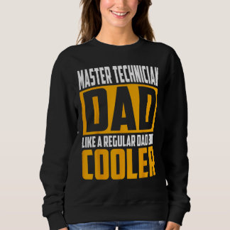 Mens Master Technician Dad   Like a Regular Dad bu Sweatshirt