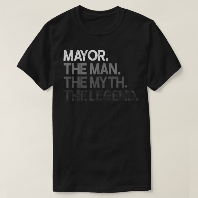Mens Mayor Gift Man Myth The Legend  T-Shirt (Design Front)