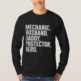 Mens Mechanic Husband Daddy Protector Hero For Dad T-Shirt