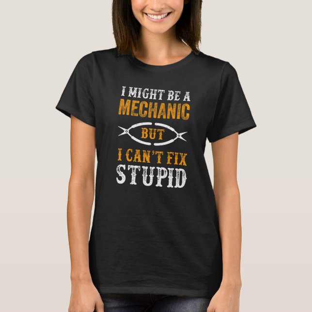 Mens  Mechanic Quote Men Humor Mechanic T-Shirt (Front)