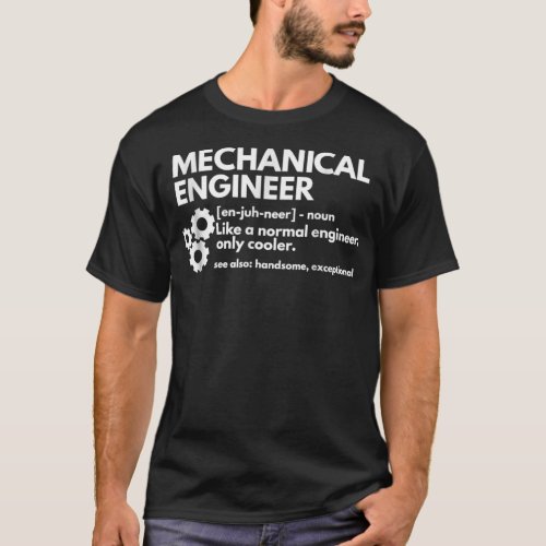 Mens Mechanical Engineer Definition Funny Engineer T_Shirt