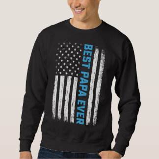 Mens Men Best Papa Ever Usa Flag 4th Of July Fathe Sweatshirt