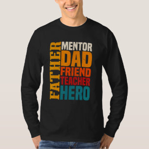 Mens Men Mentor Dad Friend Teacher Hero  Father's  T-Shirt