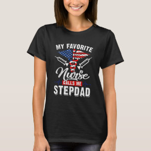 Mens Men My Favorite Nurse Calls Me Stepdad Patri T-Shirt