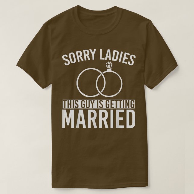 Mens Men Sorry Ladies Marriage Groom Funny Bachelo T-Shirt (Design Front)