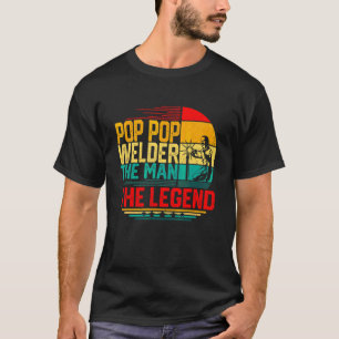 Mens Men Vintage Pop Pop Welder The Man The Legend T-Shirt