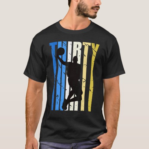 Mens Mens Basketball 30th Birthday For Sports Fans T_Shirt