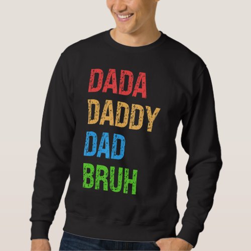 Mens Mens Dada Daddy Dad Bruh  Dad 1 Sweatshirt