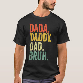 Mens Mens Dada Daddy Dad Bruh Dad T-Shirt