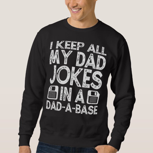 Mens Mens Daddy Dad Jokes Dad A Base Database Fath Sweatshirt (Front)