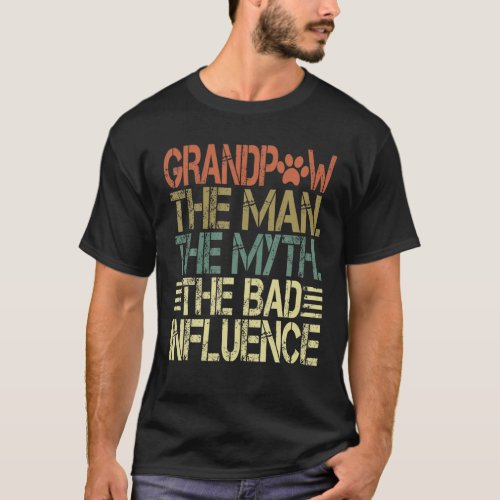 Mens Mens Grandpaw The Man The Myth The Bad Influe T_Shirt