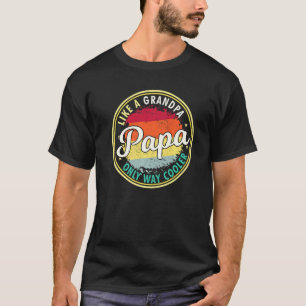 Mens Mens Papa Like A Grandpa Only Way Cooler Gran T-Shirt