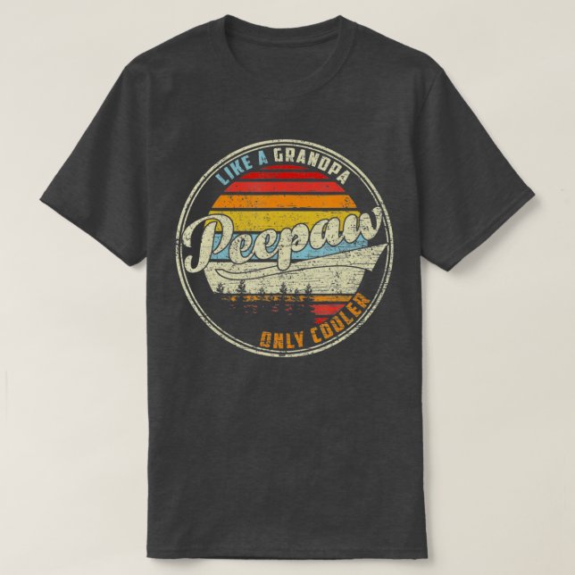 Mens Mens PEEPAW Like a Grandpa ONLY COOLER PAPA D T-Shirt (Design Front)