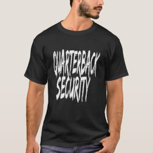 Mens Mens Quarterback Security Sarcastic Football T-Shirt