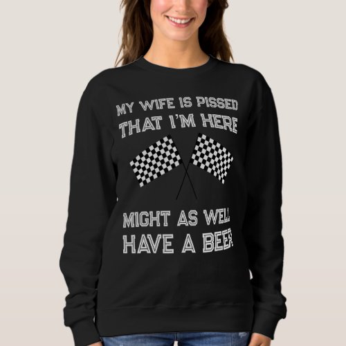Mens Mens Race Cars Beer My Wife Is Funny Checkere Sweatshirt